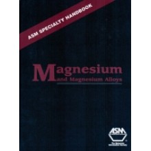 ASM Specialty Handbook : Magnesium and Magnesium Alloys